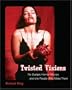 Twisted Visions: No Budget Horror Movies and the People Who Make Them