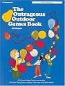 The Outrageous Outdoor Games Book