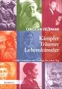 K&auml;mpfer - Tr&auml;umer - Lebensk&uuml;nstler: Gro&szlig;e Gestalten und Heilige f&uuml;r jeden Tag