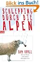 Schlepping durch die Alpen: Ein etwas anderes Reisebuch