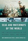 Seas and waterways of the world : an encyclopedia of history, uses, and issues