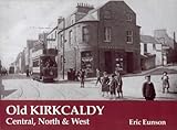 Old Kirkcaldy : Central, North & West