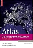 Atlas d une nouvelle Europe : L UE et ses voisins : vers une région mondiale ?