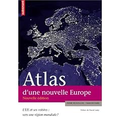 Atlas d'une nouvelle Europe : L'UE et ses voisins : vers une r�gion mondiale ?