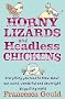 Horny Lizards And Headless Chickens: Everything you need to know about our weird, wonderful and downright disgusting world