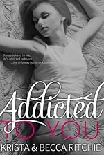 Addicted to You (Addicted Series 1)