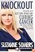 Knockout: Interviews with Doctors Who Are Curing Cancer--And How to Prevent Getting It in the First Place