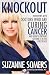 Knockout: Interviews with Doctors Who Are Curing Cancer--And How to Prevent Getting It in the First Place