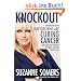 Knockout: Interviews with Doctors Who Are Curing Cancer--And How to Prevent Getting It in the First Place