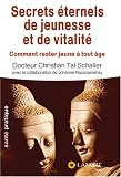 Secrets �ternels de jeunesse et de vitalit� : Comment rester jeune � tout �ge
