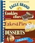 Eagle Brand 3 Books in 1: Cookies & Bars/Cades & Pies/Desserts (3 in One Digest)