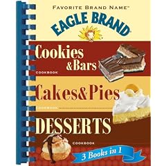 Eagle Brand 3 Books in 1: Cookies & Bars/Cades & Pies/Desserts (3 in One Digest)