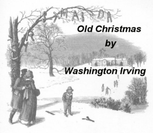 Old Christmas From the Sketch (Illustrated)  Book by Washington Irving