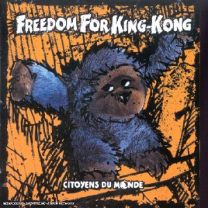 Freedom For King Kong - Citoyens du monde - Zortam Music