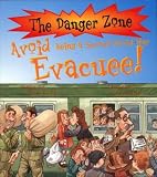 Avoid Being a Second World War Evacuee! (Danger Zone) (Danger Zone)