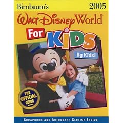 Walt Disney World for Kids, by Kids 2005 (Birnbaum's Walt Disney World for Kids)