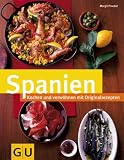 Spanien: Kochen und verw&ouml;hnen mit Originalrezepten - Margit Proebst