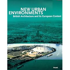 New Urban Environments: Contemporary British Architecture and Its European Context