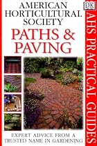 Paths and Paving (American Horticultural Society Practical Guides)