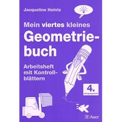 Mein viertes kleines Geometriebuch: Arbeitsheft mit Kontrollbl�ttern f�r die 4. Jahrgangsstufe