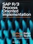 SAP R/3 Process Oriented Implementation: Iterative Process Prototyping