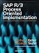SAP R/3 Process Oriented Implementation: Iterative Process Prototyping