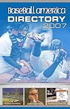 Baseball America 2007 Directory: Your Definitive Guide to the Game (Baseball America's Directory)