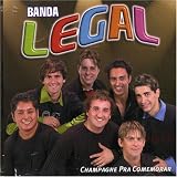 Banda Legal - Champagne Pra Comemorar