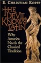 The Devil Knows Latin: Why America Needs the Classical Tradition
