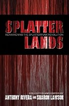 Splatterlands: Reawakening the Splatterpunk Revolution