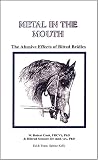 Metal in the Mouth   The Abusive Effects of Bitted Bridles