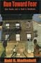 Run Toward Fear: New Poems and a Poet's Handbook (English and English Edition)