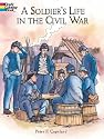 A Soldier's Life in the Civil War (Dover Pictorial Archives)