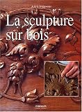 La sculpture sur bois La sculpture sur bois