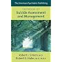 The American Psychiatric Publishing Textbook of Suicide Assessment And Management