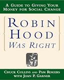 cover of Robin Hood Was Right: A Guide to Giving Your Money for Social Change (Norton Paperback)
