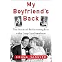 My Boyfriend's Back: True Stories Of Rediscovering Love With Long-Lost Sweethearts