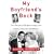 My Boyfriend's Back: True Stories Of Rediscovering Love With Long-Lost Sweethearts