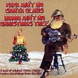 Review Various Artists  / Papa Ain't No Santa Claus, Mama Ain't No Christmas Tree
