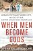 When Men Became Gods