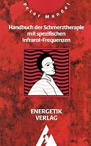 Handbuch der Schmerztherapie mit spezifischen Infrarot-Frequenzen