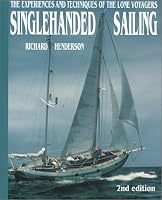 Singlehanded Sailing: The Experiences and Techniques of the Lone Voyagers