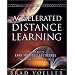 Accelerated Distance Learning: The New Way to Earn Your College Degree in the Twenty-First Century