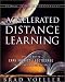 Accelerated Distance Learning: The New Way to Earn Your College Degree in the Twenty-First Century