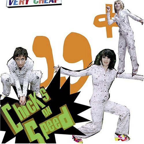 Chicks On Speed - We Don