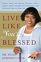 Live Like You're Blessed: Simple Steps for Making Balance, Love, Energy, Spirit, Success, Encouragement, and Devotion Part of Your Life