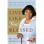 Live Like You're Blessed: Simple Steps for Making Balance, Love, Energy, Spirit, Success, Encouragement, and Devotion Part of Your Life