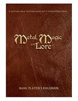 Metal, Magic and Lore - Basic Player's Rulebook