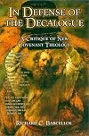 In Defense of the Decalogue : A Critique of New Covenant Theology