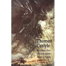 On Heroes, Hero-Worship and the Heroic in History (Bison Book)